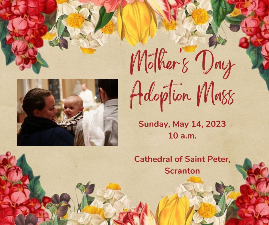 Diocese of Scranton to celebrate annual Mother’s Day Adoption Mass May